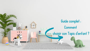 Comment choisir un tapis d'enfant ?